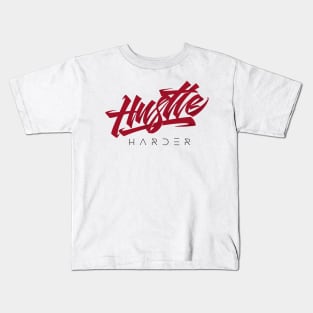 Hustle Harder lettering Kids T-Shirt